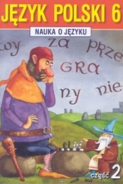 Nauka o języku 6 Język polski Część 2 - Piotr Borys, Anna Halasz
