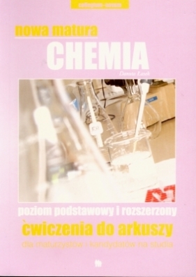 NOWA MATURA CHEMIA ĆWICZENIA DO ARKUSZY - DANUTA ŁASEK