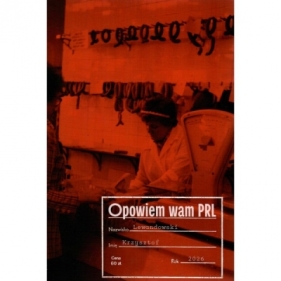 Opowiem wam PRL - Krzysztof Lewandowski