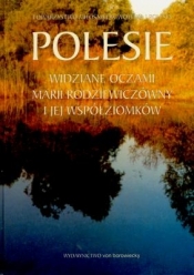 Polesie widziane oczami Marii Rodziewiczówny i jej współziomków