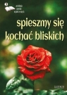 Spieszmy się kochać bliskich 3 Opracowanie zbiorowe