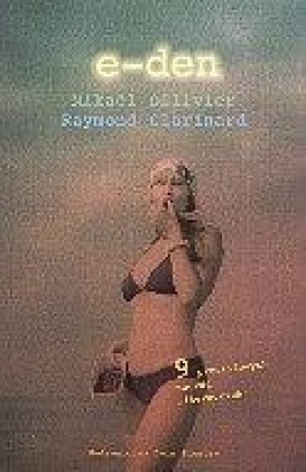 E-den - Mikaël Ollivier, Raymond Clarinard