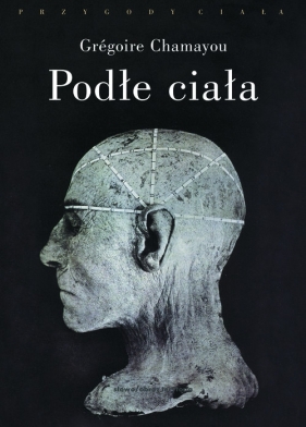Podłe ciała - Chamayou Gregoire