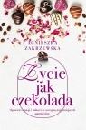 Życie jak czekolada Agnieszka Zakrzewska
