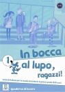 In bocca al lupo, ragazzi ! 1 quaderno di lavoro Jolanda Caon
