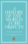 A History of the World in 100 Objects MacGregor Neil