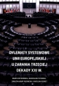 Dylematy systemowe Unii Europejskiej u zarania trzeciej dekady XXI w. - Marta Witkowska, Radosław Potorski, Danuta Kabat-Rudnicka, Karolina Boiret