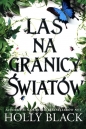 Las na granicy światów - Holly Black