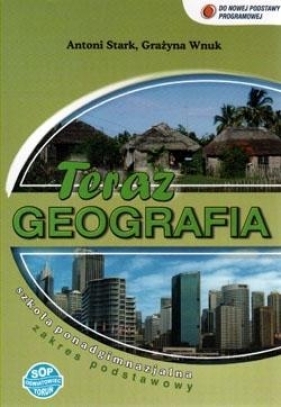 Geografia LO Teraz geografia podręcznik ZP w.2015 - Grażyna Wnuk, Antoni Stark