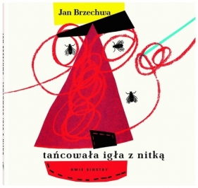 Tańcowała igła z nitką - Jan Brzechwa