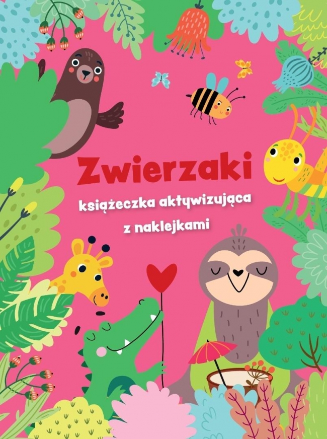 Zwierzaki - książeczka aktywizująca z naklejkami