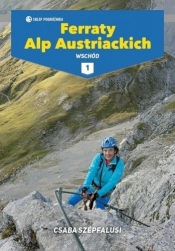 Ferraty Alp Austriackich. Tom 1. Wschód - Szepfalusi Csaba