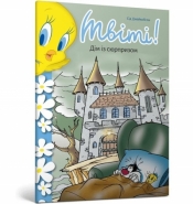 Kanarek Tweety! Dom z niespodzianką w.ukraińska - Sid Jacobson