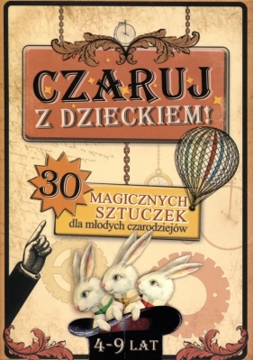 Czaruj z Dzieckiem. 30 magicznych sztuczek dla młodych czarodziejów - Konrad Modzelewski