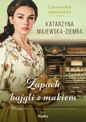 Lwowska opowieść. Tom 3. Zapach bajgli z makiem - Katarzyna Majewska-Ziemba