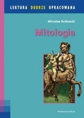Mitologia grecka lektura dobrze opracowana - Rutkowski Mirosław