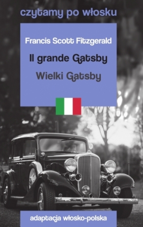 Il grande Gatsby / Wielki Gatsby. Czytamy po włosku - Francis Scott Fitzgerald