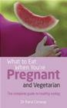 What to Eat When You're Pregnant and Vegetarian