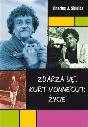 Zdarza się Kurt Vonnegut Życie - Charles J. Shields