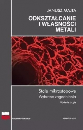 Odkształcanie i własności metali... w.2 - Janusz Majta