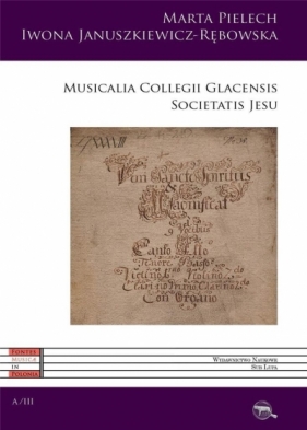 Musicalia Collegii Glacensis - Marta Pielech, Iwona Januszkiewicz-Rębowska