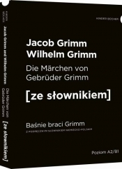 Baśnie braci Grimm wersja niemiecka. z podręcznym słownikiem - Bracia Grimm, Bracia Grimm