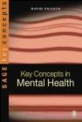 Key Concepts in Mental Health David Pilgrim, D Pilgrim