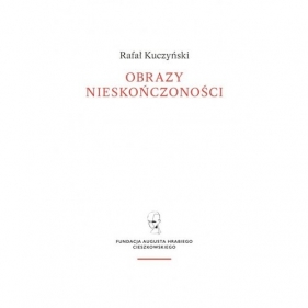 Obrazy nieskończoności - Rafał Kuczyński