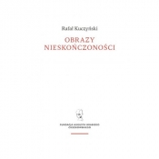 Obrazy nieskończoności - Rafał Kuczyński