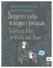 Skrzypiące nutki na skrzypce i fortepian +CD - Wawruk Marcin, Obijalska Dorota 