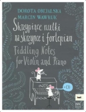 Skrzypiące nutki na skrzypce i fortepian +CD - Dorota Obijalska, Marcin Wawruk