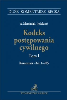 Kodeks postępowania cywilnego. Tom I. Komentarz do art. 1-205