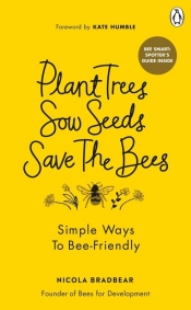 Plant Trees, Sow Seeds, Save The Bees - Bradbear Nicola