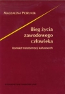 Bieg życia zawodowego człowieka Kontekst transformacji kulturowych Piorunek Magdalena