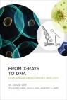 From X-Rays to DNA How Engineering Drives Biology Lee W. David