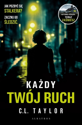 Każdy twój ruch - C.L. Taylor