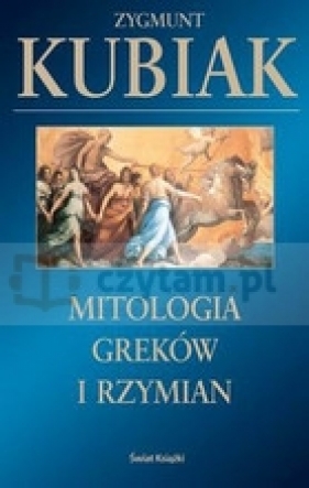Mitologia Greków i Rzymian - Kubiak Zygmunt