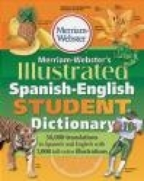 Merriam-Webster Illustrated Spanish-English Student Dictionary Merriam-Webster Inc.