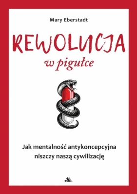 Rewolucja w pigułce - Mary Eberstadt
