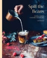 Spili The Beans Global Coffee Culture and Recipes Lani Kingston