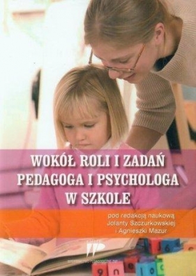 Wokół roli i zadań pedagoga i psychologa w szkole