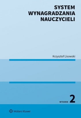 System wynagradzania nauczycieli wyd.2/2020 - Lisowski Krzysztof