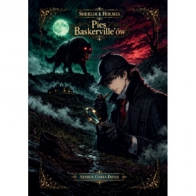 Pies Baskerville'ów. Sherlock Holmes - Arthur Conan Doyle