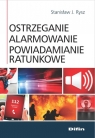 Ostrzeganie alarmowanie powiadamianie ratunkowe Stanisław J. Rysz