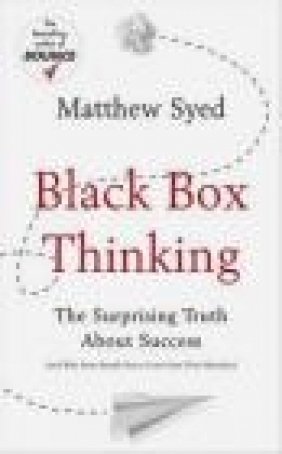 Black Box Thinking Matthew Syed