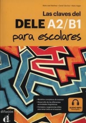 Las claves del DELE A2/B1 para escolares - Martinez Maria Jose, Sanchez Daniel, Vargas Maria