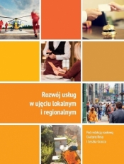 Rozwój usług w ujęciu lokalnym i regionalnym - Grażyna Rosa, Leszek Gracz