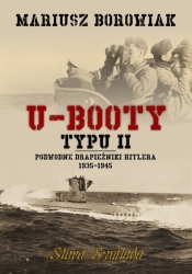 U-Booty typu II + U-Booty Hitlera w Ameryce - Borowiak Mariusz