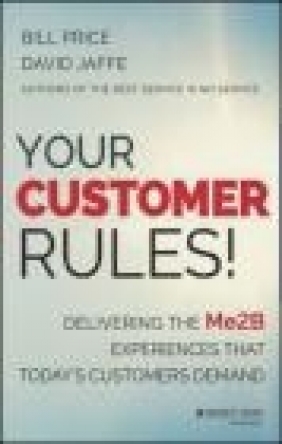 Your Customer Rules! David Jaffe, Bill Price