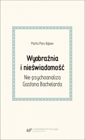 Wyobraźnia i nieświadomość. Nie-psychoanaliza... - Marta Ples-Bęben